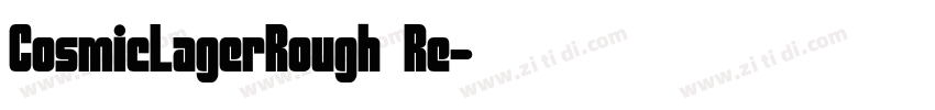 CosmicLagerRough Re字体转换